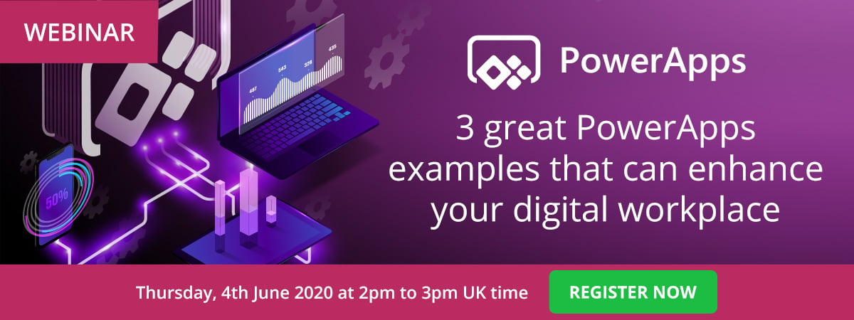 Webinar: 3 great PowerApps examples that can enhance your digital workplace | Register now